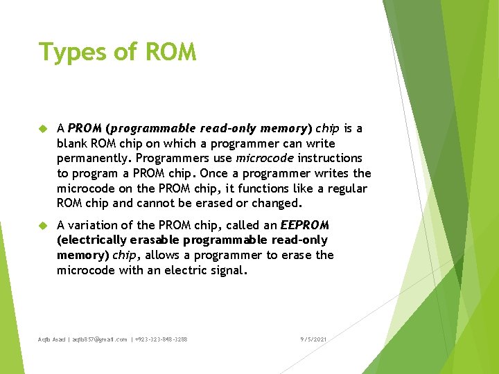 Types of ROM A PROM (programmable read-only memory) chip is a blank ROM chip