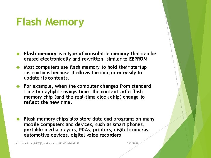 Flash Memory Flash memory is a type of nonvolatile memory that can be erased