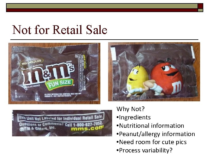 Not for Retail Sale Why Not? • Ingredients • Nutritional information • Peanut/allergy information