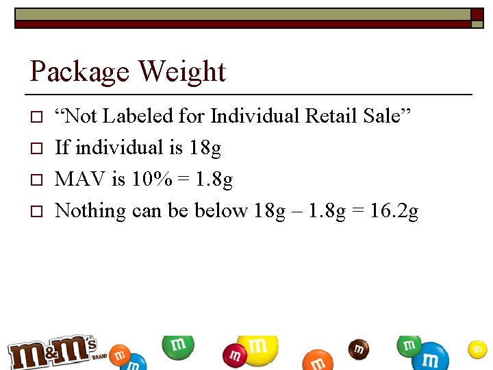 Package Weight o o “Not Labeled for Individual Retail Sale” If individual is 18