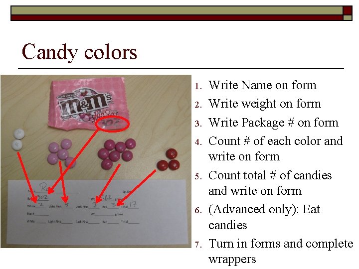 Candy colors 1. 2. 3. 4. 5. 6. 7. Write Name on form Write