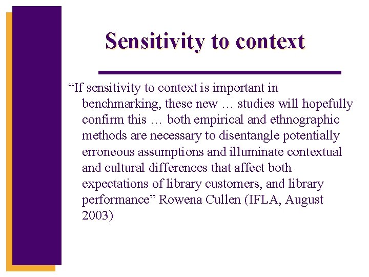 Sensitivity to context “If sensitivity to context is important in benchmarking, these new …