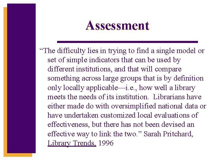 Assessment “The difficulty lies in trying to find a single model or set of