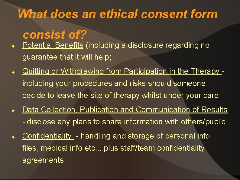 What does an ethical consent form consist of? Potential Benefits (including a disclosure regarding