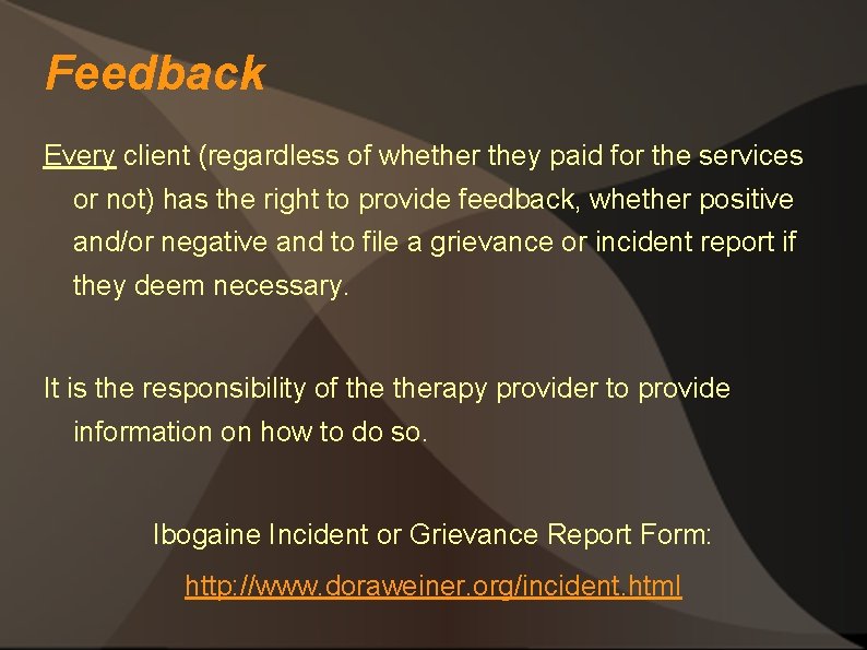 Feedback Every client (regardless of whether they paid for the services or not) has