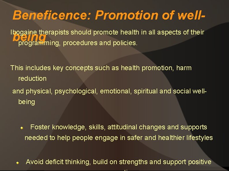 Beneficence: Promotion of well. Ibogaine therapists should promote health in all aspects of their