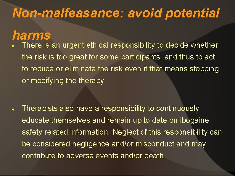 Non-malfeasance: avoid potential harms There is an urgent ethical responsibility to decide whether the