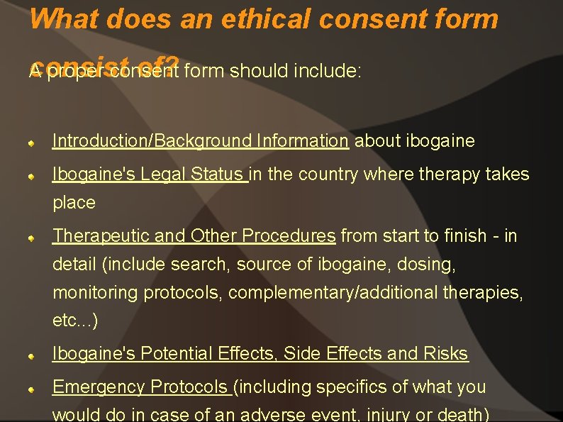 What does an ethical consent form consist of? form should include: A proper consent