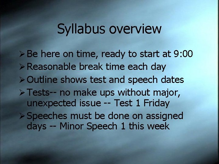 Syllabus overview Ø Be here on time, ready to start at 9: 00 Ø