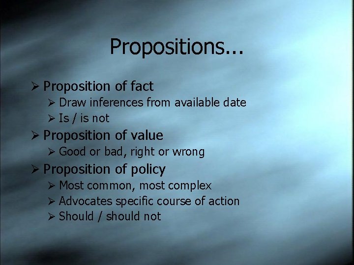 Propositions. . . Ø Proposition of fact Ø Draw inferences from available date Ø