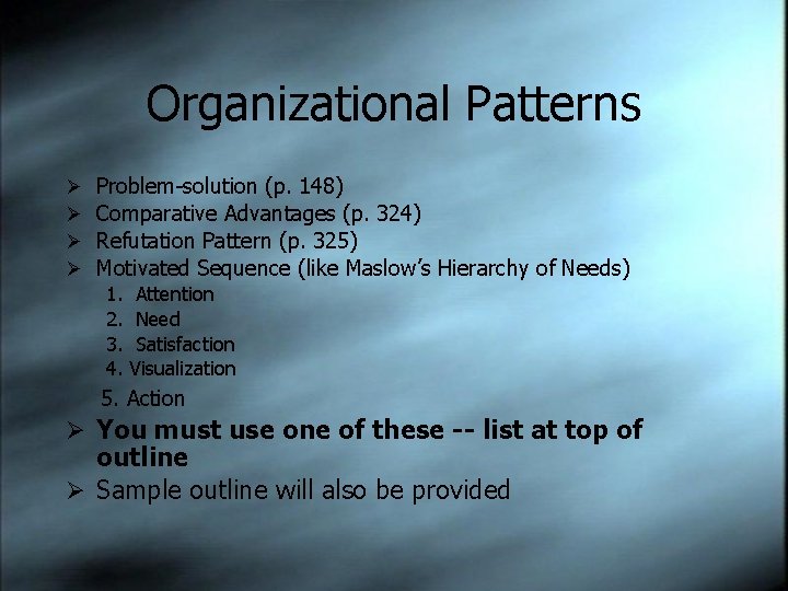 Organizational Patterns Ø Ø Problem-solution (p. 148) Comparative Advantages (p. 324) Refutation Pattern (p.