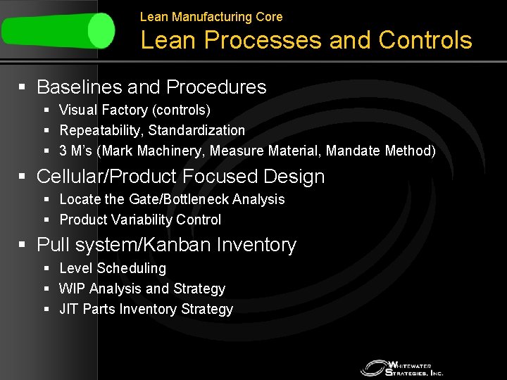 Lean Manufacturing Core Lean Processes and Controls § Baselines and Procedures § Visual Factory