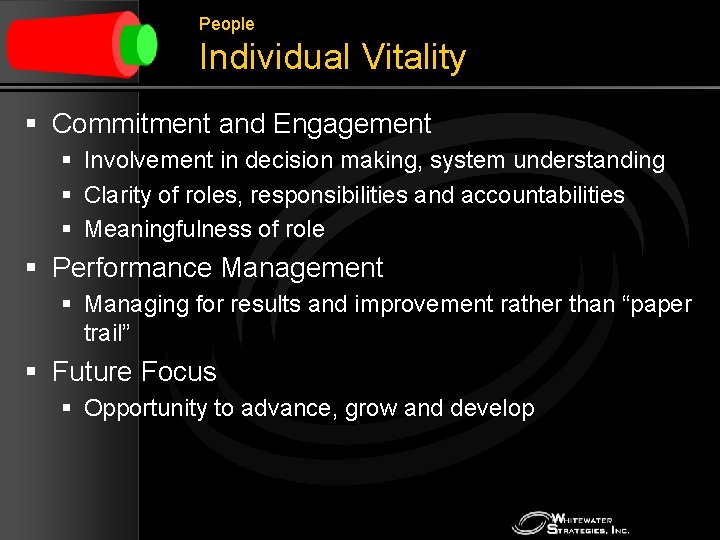 People Individual Vitality § Commitment and Engagement § Involvement in decision making, system understanding