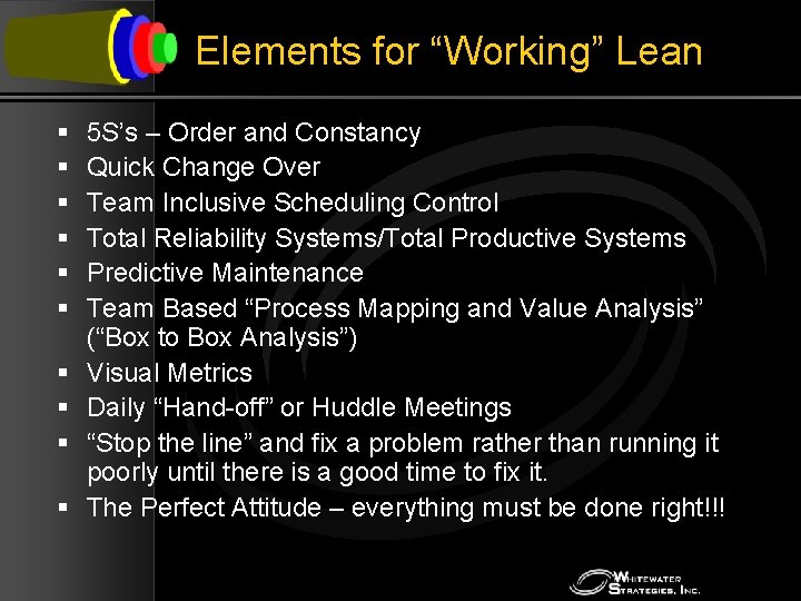 Elements for “Working” Lean § § § § § 5 S’s – Order and