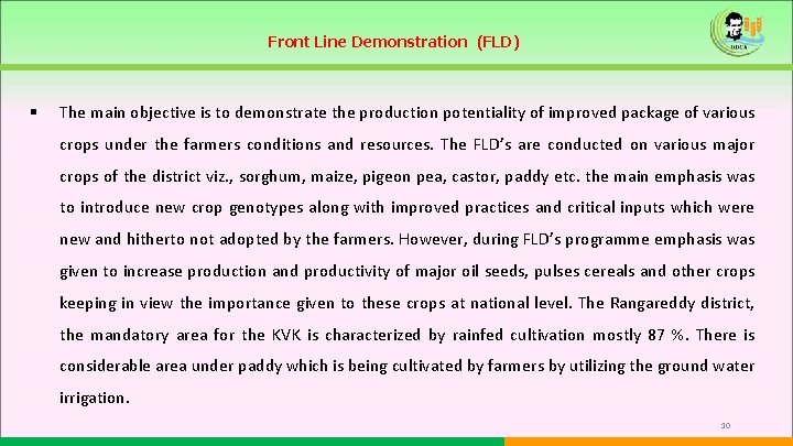 Front Line Demonstration (FLD) § The main objective is to demonstrate the production potentiality