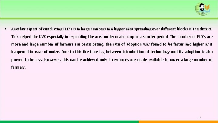 § Another aspect of conducting FLD’s is in large numbers in a bigger area