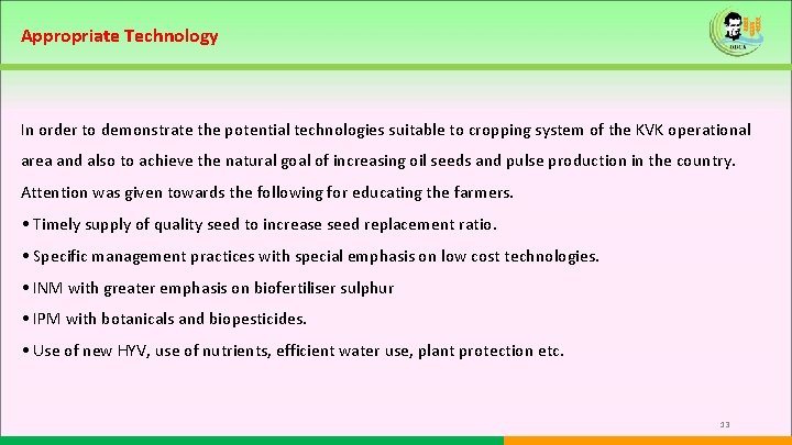 Appropriate Technology In order to demonstrate the potential technologies suitable to cropping system of