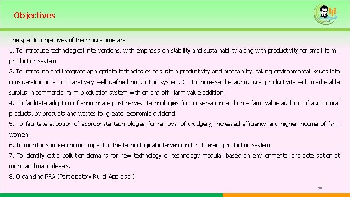 Objectives The specific objectives of the programme are 1. To introduce technological interventions, with