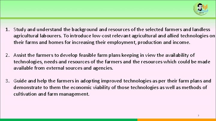 1. Study and understand the background and resources of the selected farmers and landless
