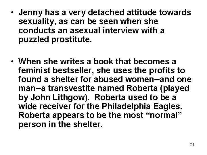  • Jenny has a very detached attitude towards sexuality, as can be seen