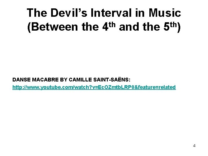 The Devil’s Interval in Music (Between the 4 th and the 5 th) DANSE