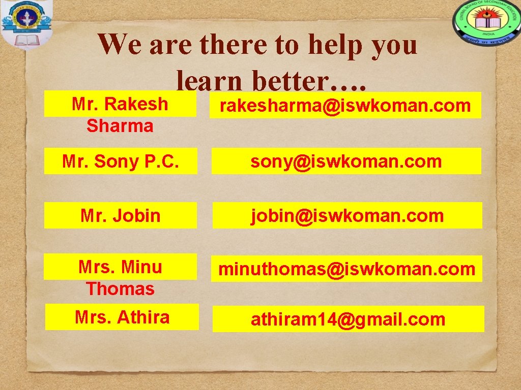 We are there to help you learn better…. Mr. Rakesh Sharma rakesharma@iswkoman. com Mr.