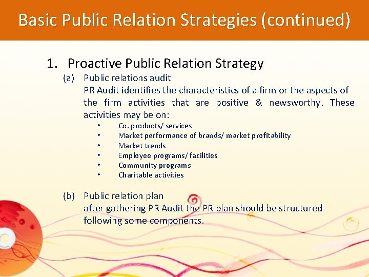 Basic Public Relation Strategies (continued) 1. Proactive Public Relation Strategy (a) Public relations audit