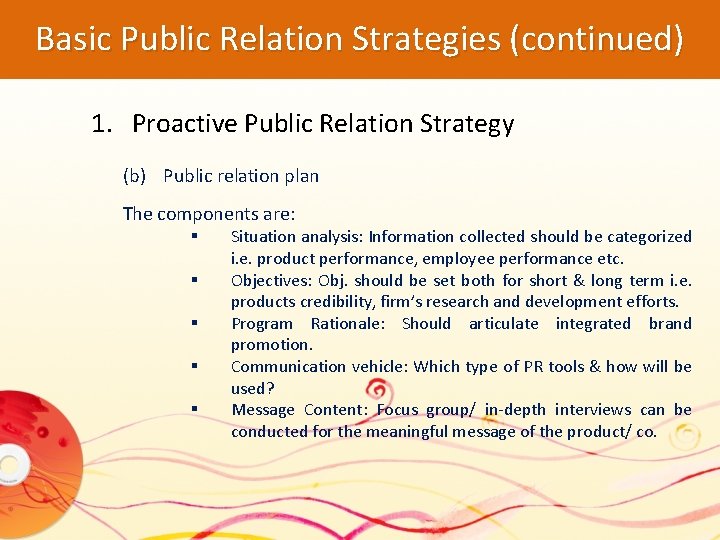 Basic Public Relation Strategies (continued) 1. Proactive Public Relation Strategy (b) Public relation plan