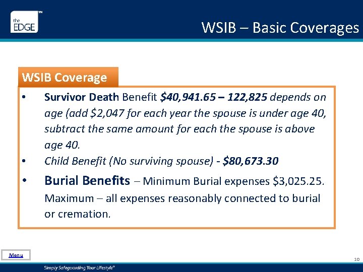 WSIB – Basic Coverages WSIB Coverage • Survivor Death Benefit $40, 941. 65 –