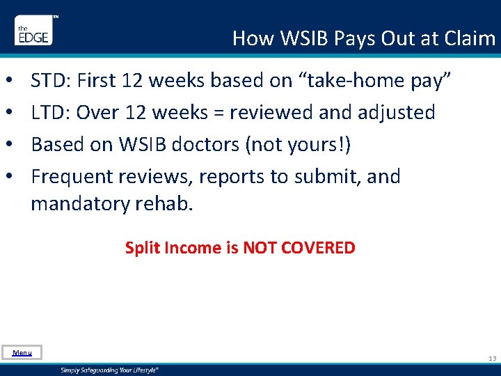 How WSIB Pays Out at Claim • • STD: First 12 weeks based on