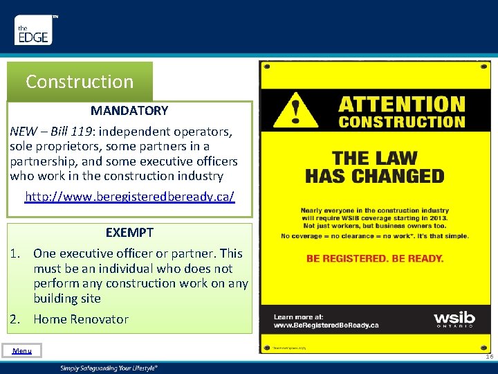 Construction MANDATORY NEW – Bill 119: independent operators, sole proprietors, some partners in a