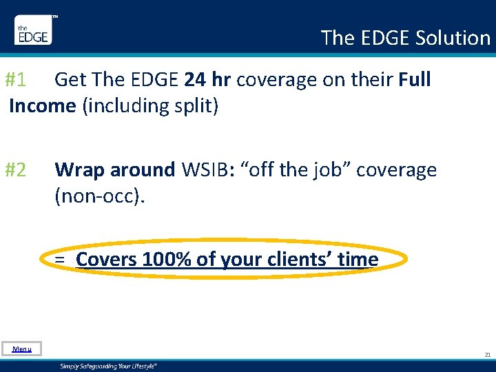 The EDGE Solution #1 Get The EDGE 24 hr coverage on their Full Income