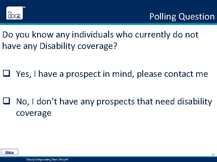 Polling Question Do you know any individuals who currently do not have any Disability