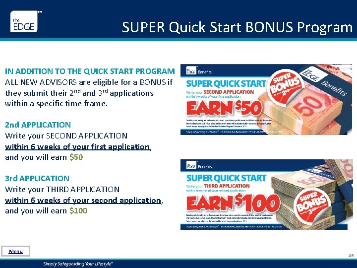 SUPER Quick Start BONUS Program IN ADDITION TO THE QUICK START PROGRAM ALL NEW