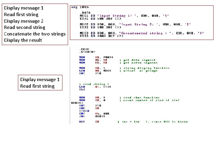 Display message 1 Read first string Display message 2 Read second string Concatenate the