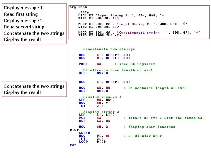 Display message 1 Read first string Display message 2 Read second string Concatenate the