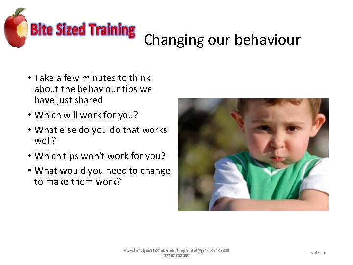 Changing our behaviour • Take a few minutes to think about the behaviour tips