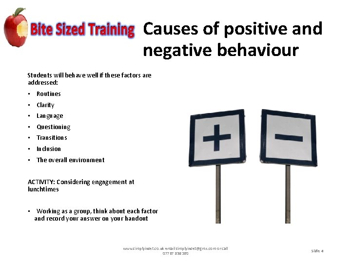 Causes of positive and negative behaviour Students will behave well if these factors are
