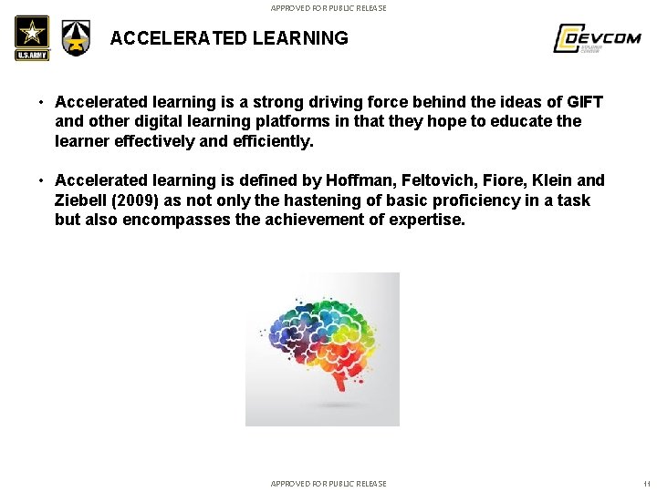 APPROVED FOR PUBLIC RELEASE ACCELERATED LEARNING • Accelerated learning is a strong driving force