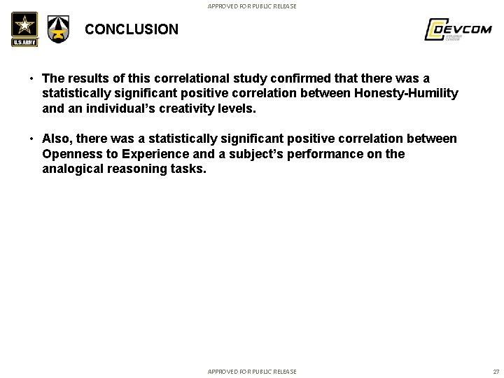 APPROVED FOR PUBLIC RELEASE CONCLUSION • The results of this correlational study confirmed that