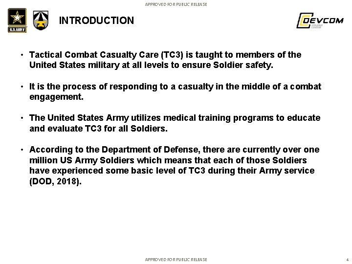 APPROVED FOR PUBLIC RELEASE INTRODUCTION • Tactical Combat Casualty Care (TC 3) is taught