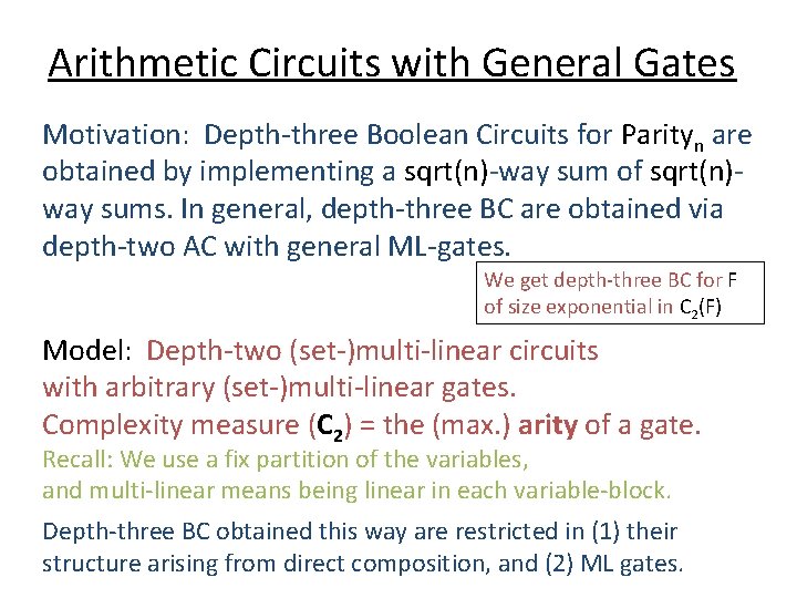 Arithmetic Circuits with General Gates Motivation: Depth-three Boolean Circuits for Parityn are obtained by