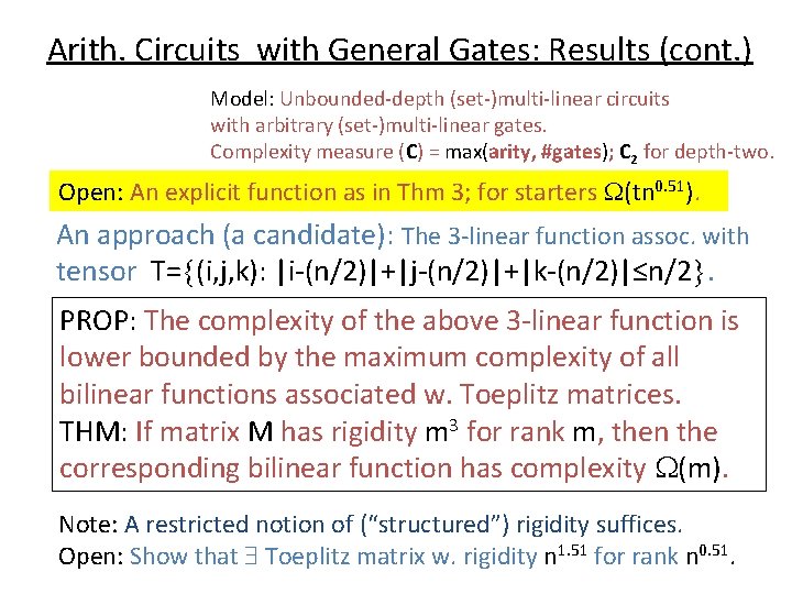 Arith. Circuits with General Gates: Results (cont. ) Model: Unbounded-depth (set-)multi-linear circuits with arbitrary