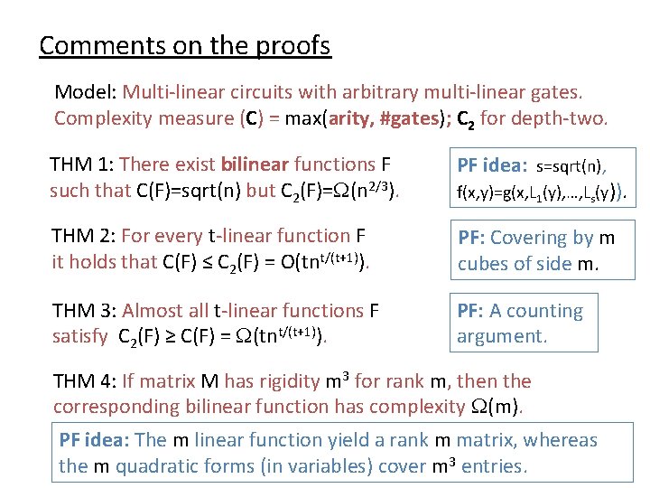 Comments on the proofs Model: Multi-linear circuits with arbitrary multi-linear gates. Complexity measure (C)