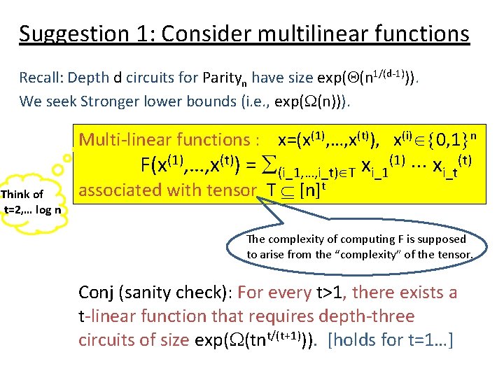 Suggestion 1: Consider multilinear functions Recall: Depth d circuits for Parityn have size exp(