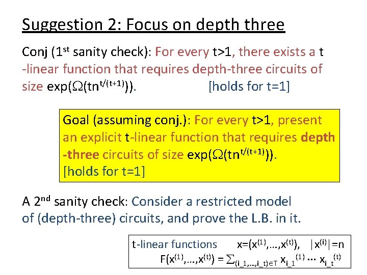 Suggestion 2: Focus on depth three Conj (1 st sanity check): For every t>1,