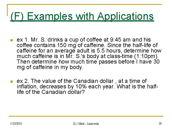 (F) Examples with Applications n ex 1. Mr. S. drinks a cup of coffee