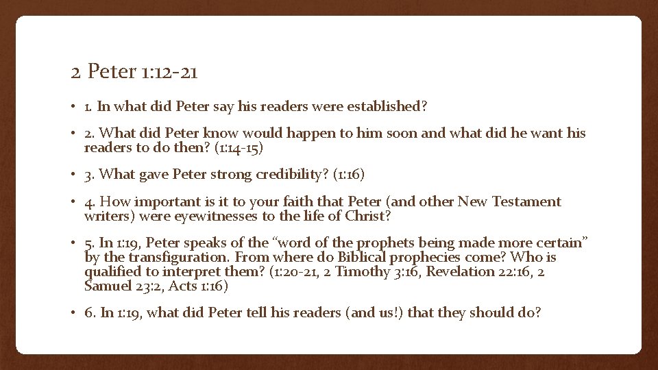 2 Peter 1: 12 -21 • 1. In what did Peter say his readers