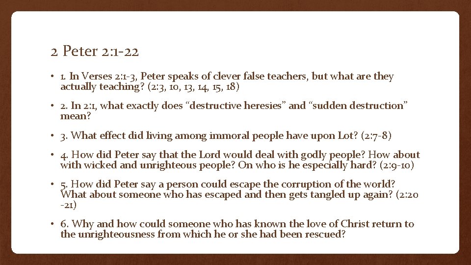 2 Peter 2: 1 -22 • 1. In Verses 2: 1 -3, Peter speaks