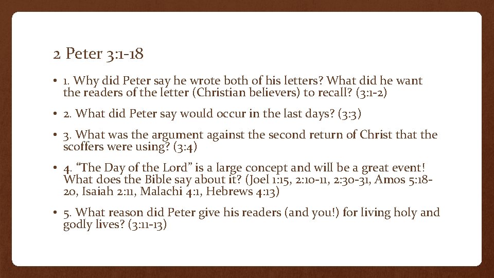 2 Peter 3: 1 -18 • 1. Why did Peter say he wrote both